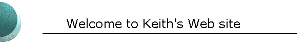 Welcome to Keith's Web site